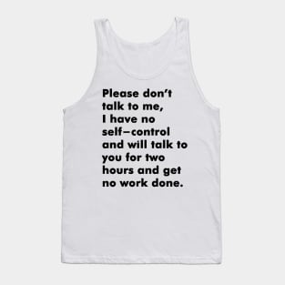 Please dont talk to me I have no self-control Tank Top